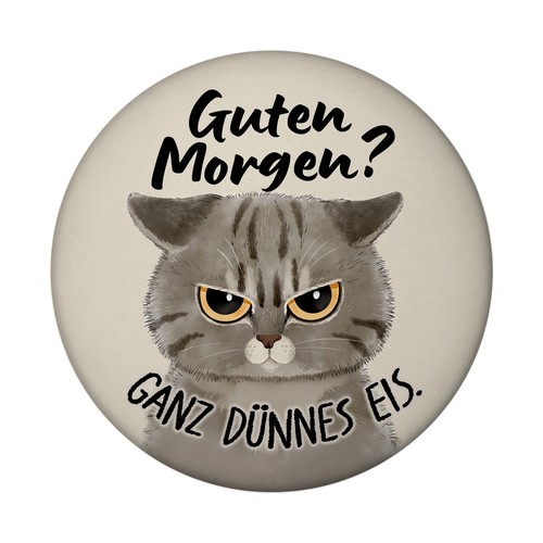 Morgenmuffel katze magnet rund - morgenmuffel,